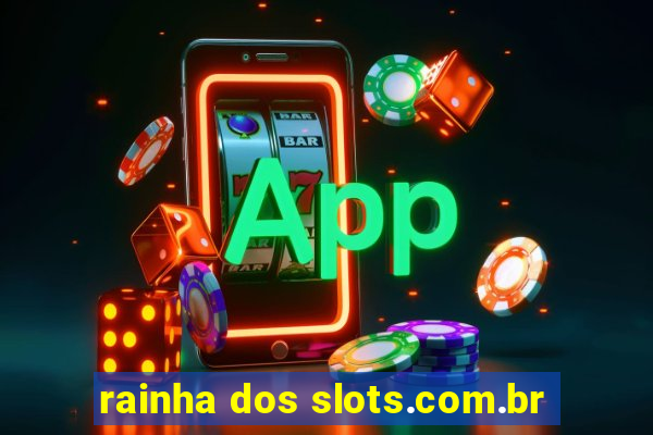 rainha dos slots.com.br